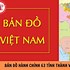 Bản Đồ Hành Chính Việt Nam