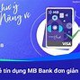 Làm Thẻ Tín Dụng Cần Những Gì Mb